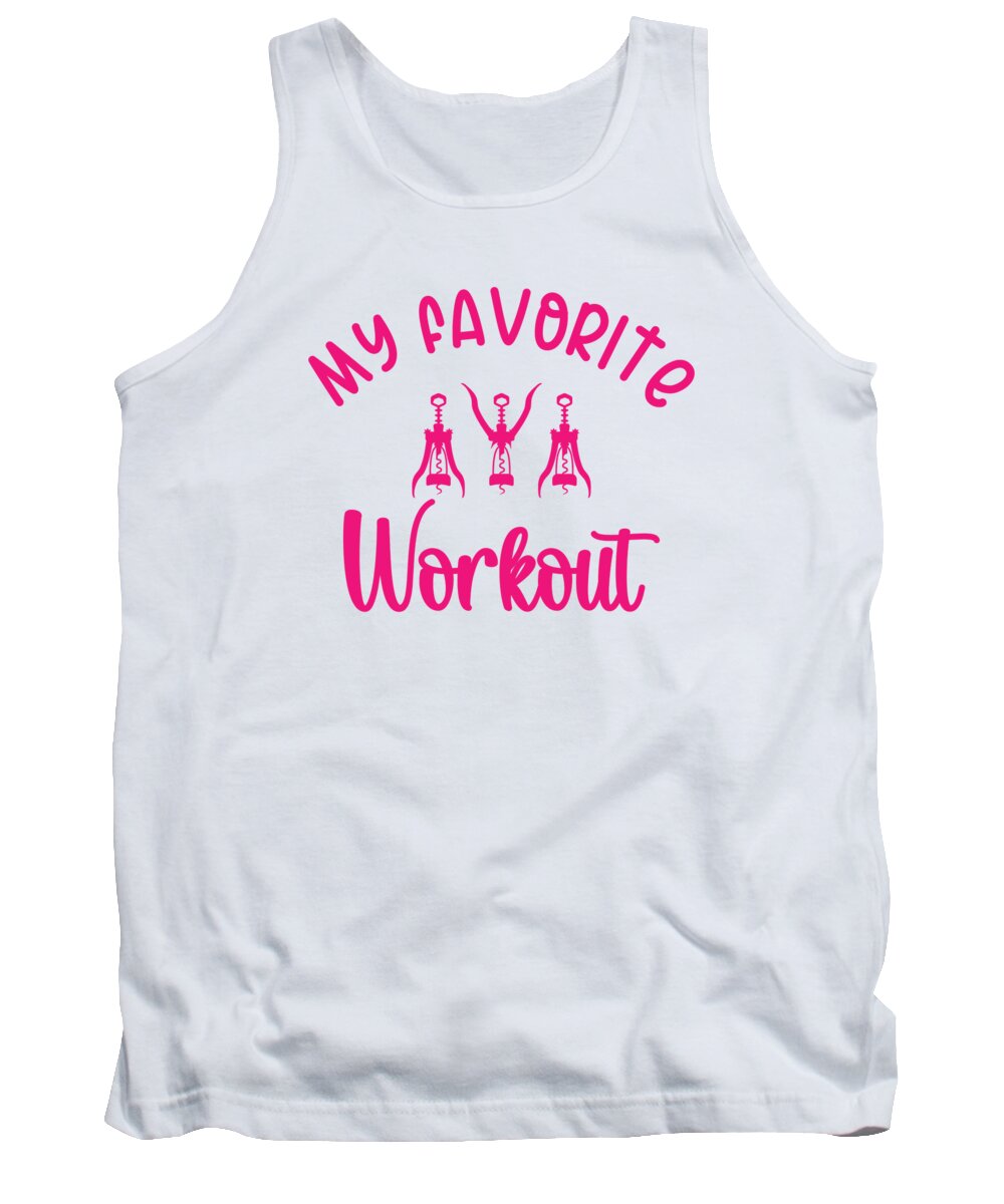 Wine Tank Top featuring the digital art My Favorite Workout Wine Lover Corkscrew Wine #4 by Toms Tee Store