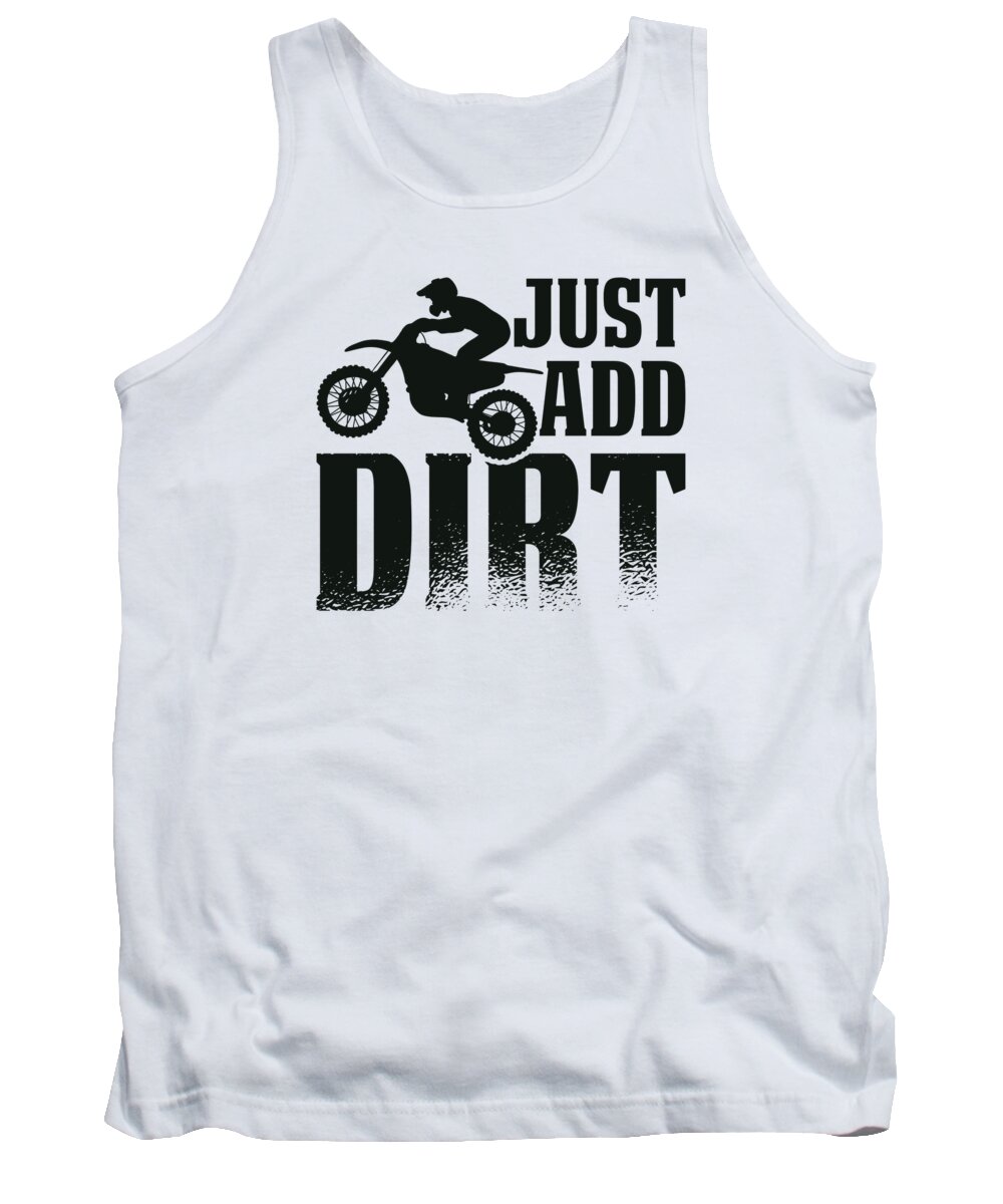 Offroading Tank Top featuring the digital art Off Roading Of Road Just Add Dirt Motocross Biking #4 by Toms Tee Store