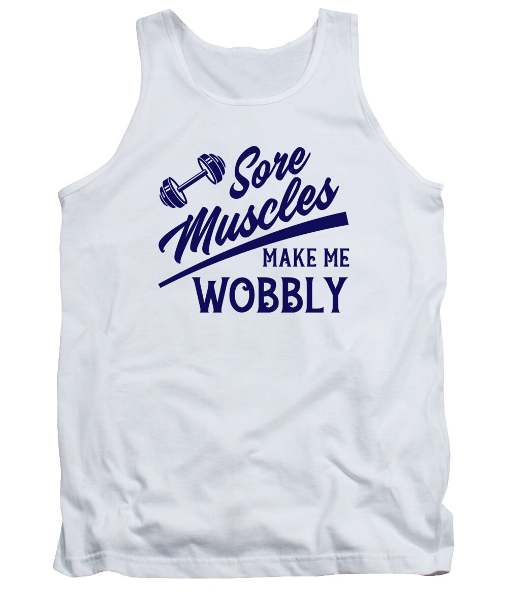 Sore Muscles Tank Top featuring the digital art Sore Muscles Wobbly Fitness Enthusiasts Workout #4 by Toms Tee Store