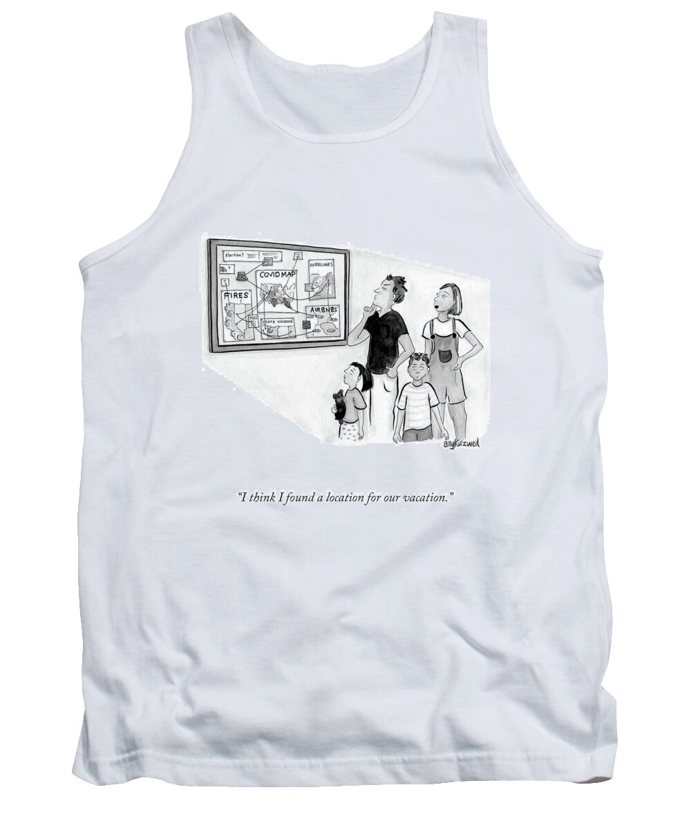 I Think I Found A Location For Our Vacation. Tank Top featuring the drawing A Location For Our Vacation by Amy Kurzweil