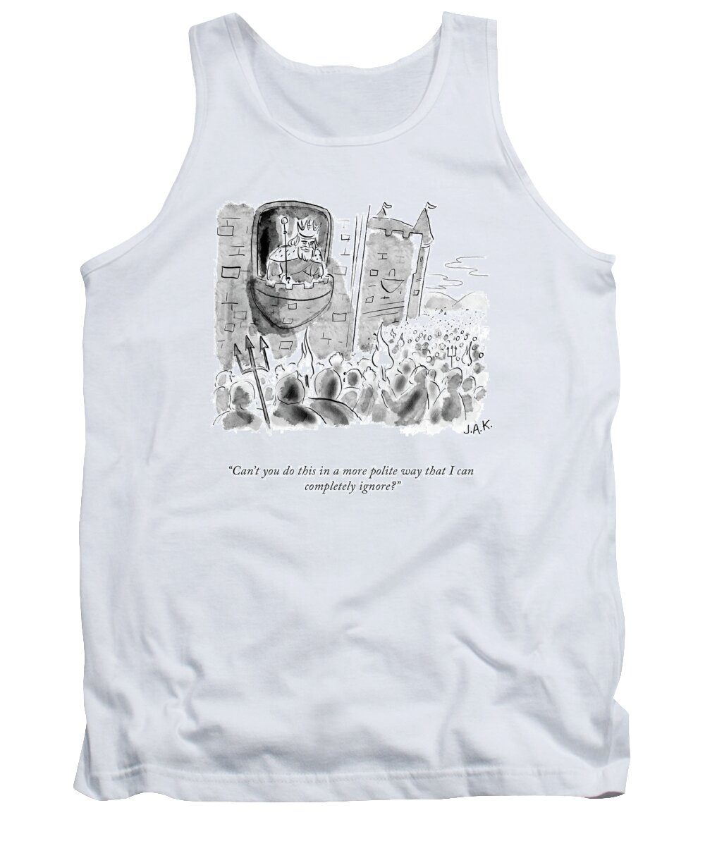 Can't You Do This In A More Polite Way That I Can Completely Ignore? Tank Top featuring the drawing A More Polite Way by Jason Adam Katzenstein