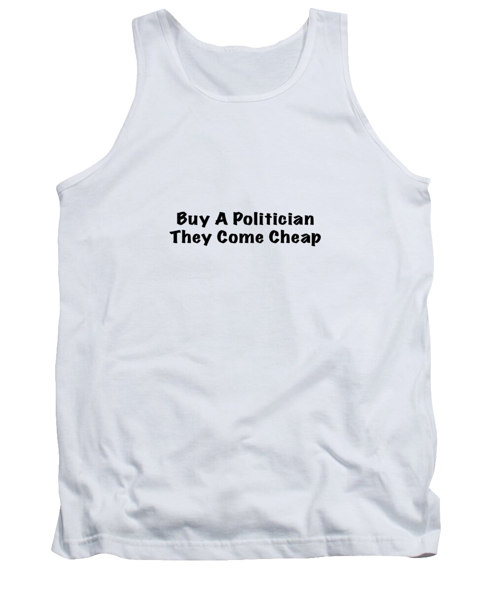 Politician Tank Top featuring the photograph Buy a Politician T-Shirt, Face Mask by Mark Stout