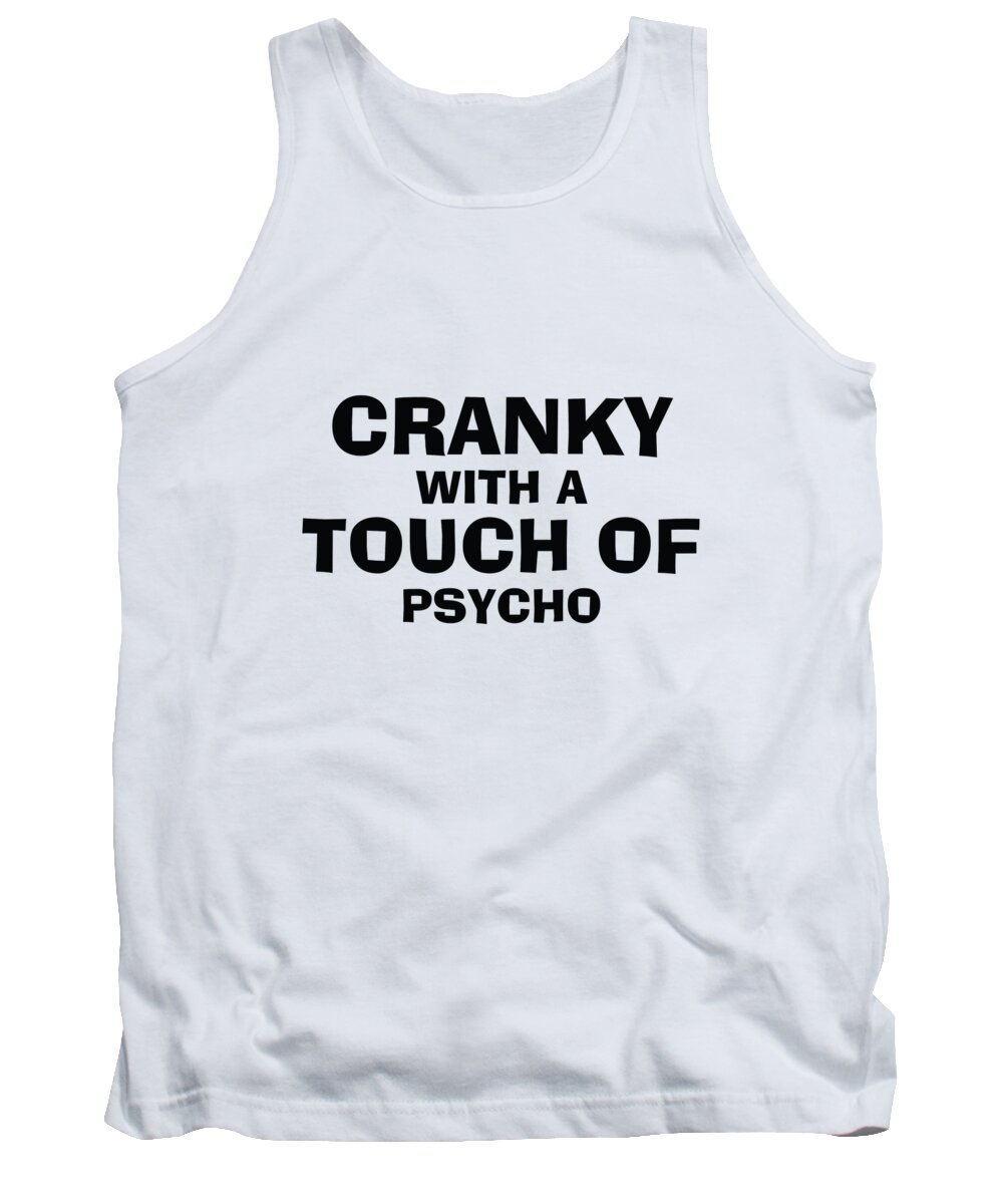 Funny Tank Top featuring the digital art Cranky With A Touch Of Psycho by Jacob Zelazny