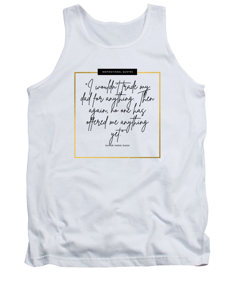 Quote Tank Top featuring the digital art Dads Quote 5 by Celestial Images