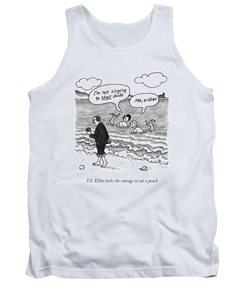 T.s. Eliot Lacks The Courage To Eat A Peach. Tank Top featuring the drawing Eat A Peach by JB Handelsman