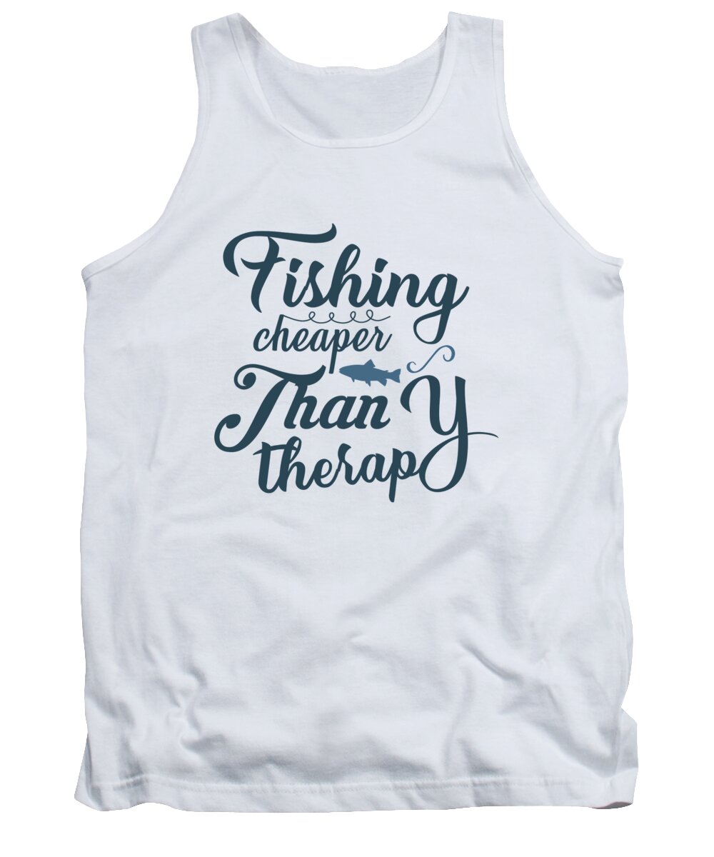 Fishing Tank Top featuring the digital art Fishing Cheaper Than Therapy by Jacob Zelazny