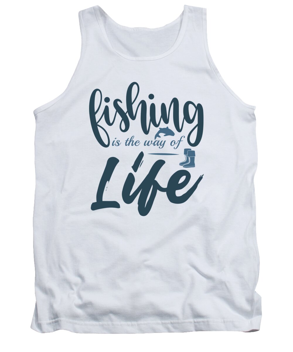 Fishing Tank Top featuring the digital art Fishing is the way of life by Jacob Zelazny