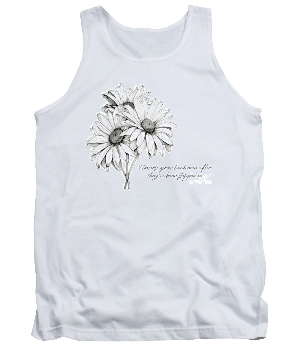 Flowers Quote Tank Top featuring the mixed media Flowers Grow Back Quote by Tina LeCour