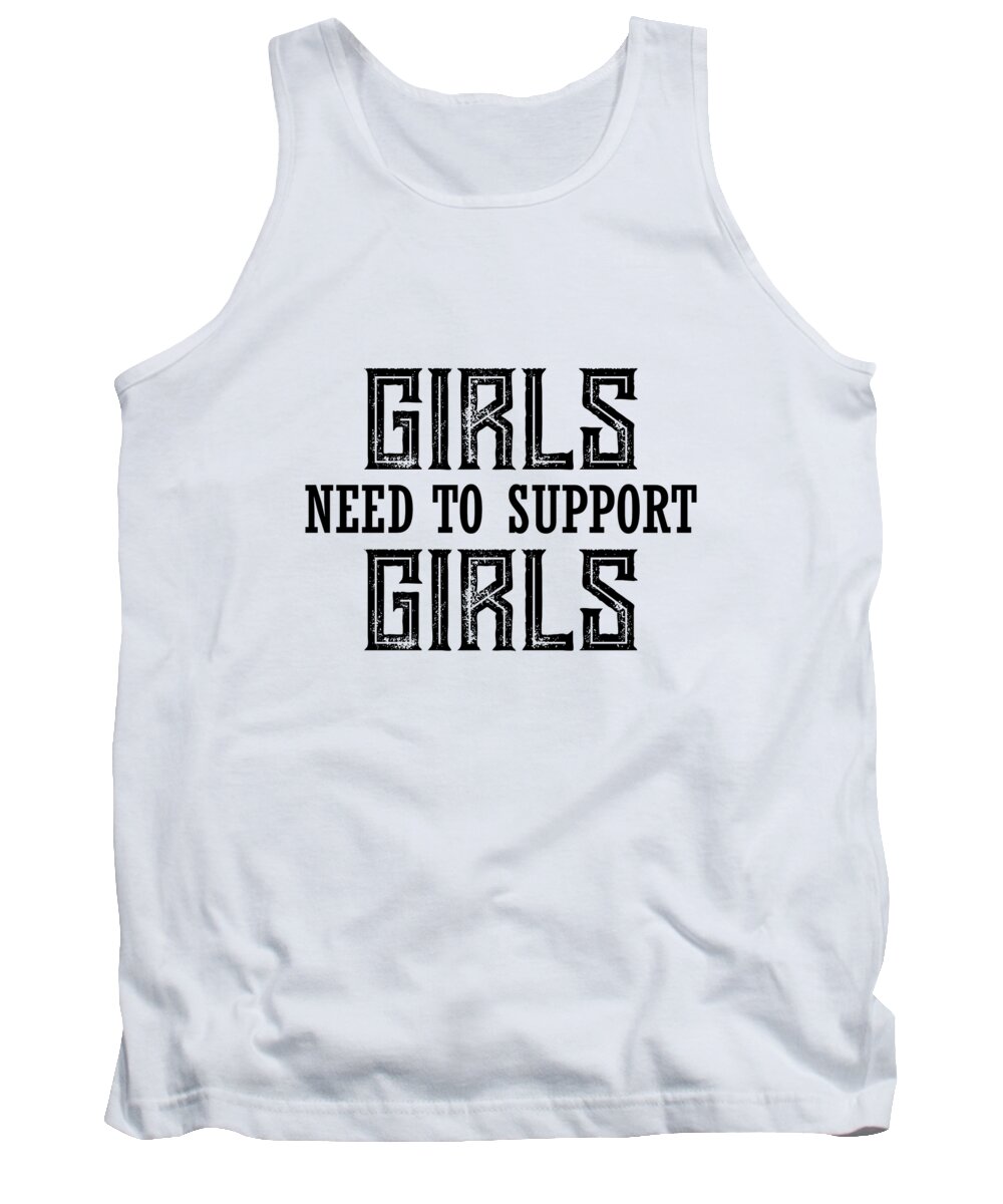 Funny Tank Top featuring the digital art Girls Need To Support Girls by Jacob Zelazny