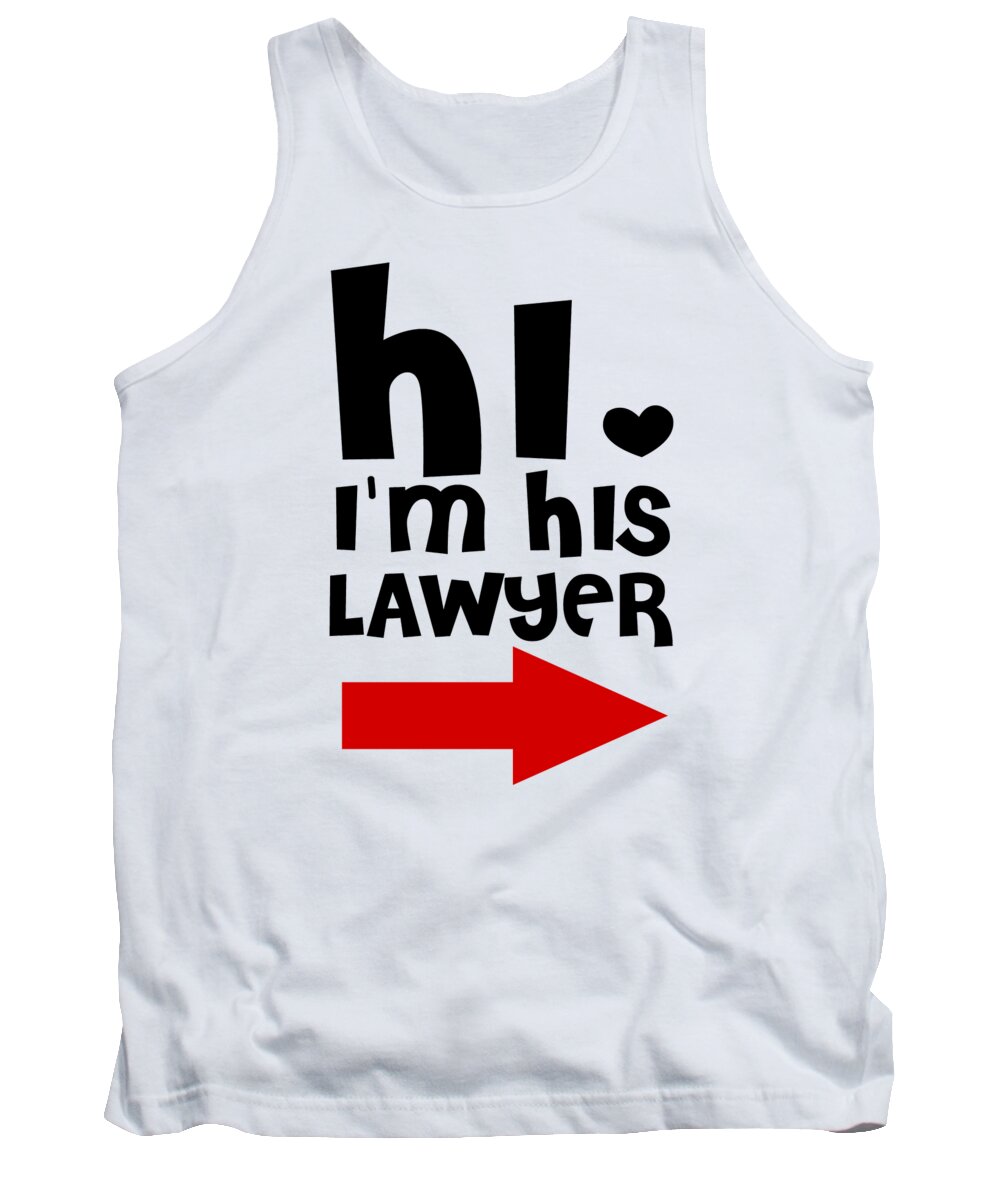 Occupation Tank Top featuring the digital art Hi Im His Lawyer by Jacob Zelazny