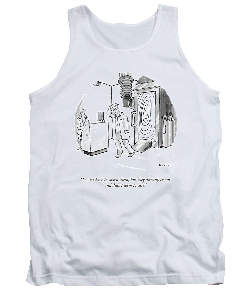 I Went Back To Warn Them Tank Top featuring the drawing I Went Back To Warn Them by Brendan Loper