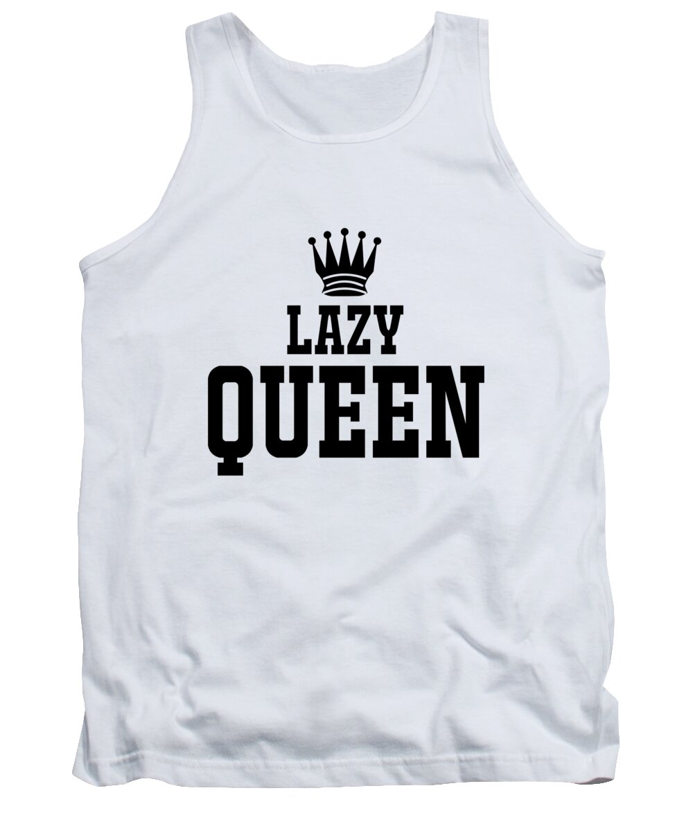 Funny Tank Top featuring the digital art Lazy Queen by Jacob Zelazny
