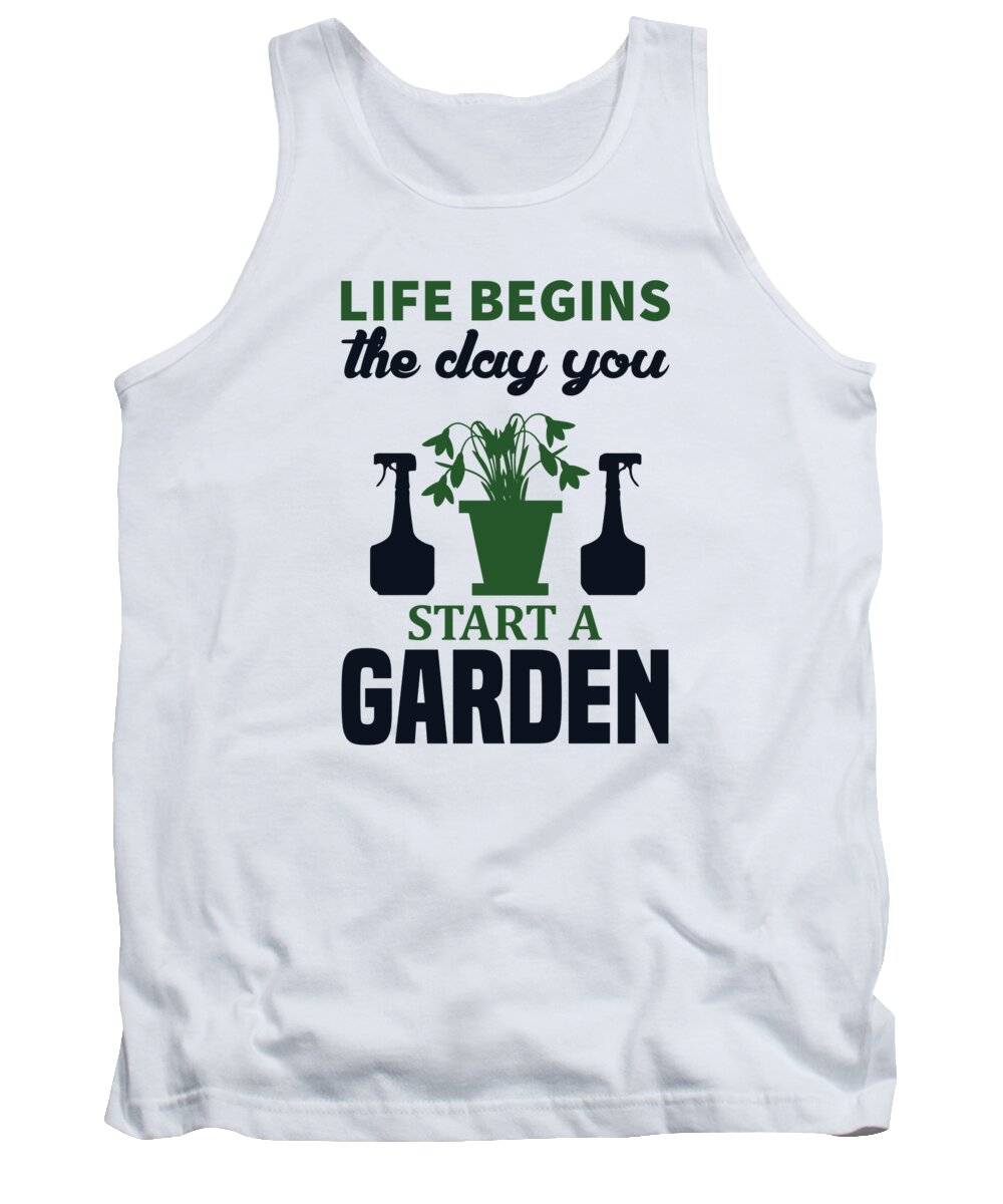 Hobby Tank Top featuring the digital art Life Begins The Day You Start A Garden by Jacob Zelazny