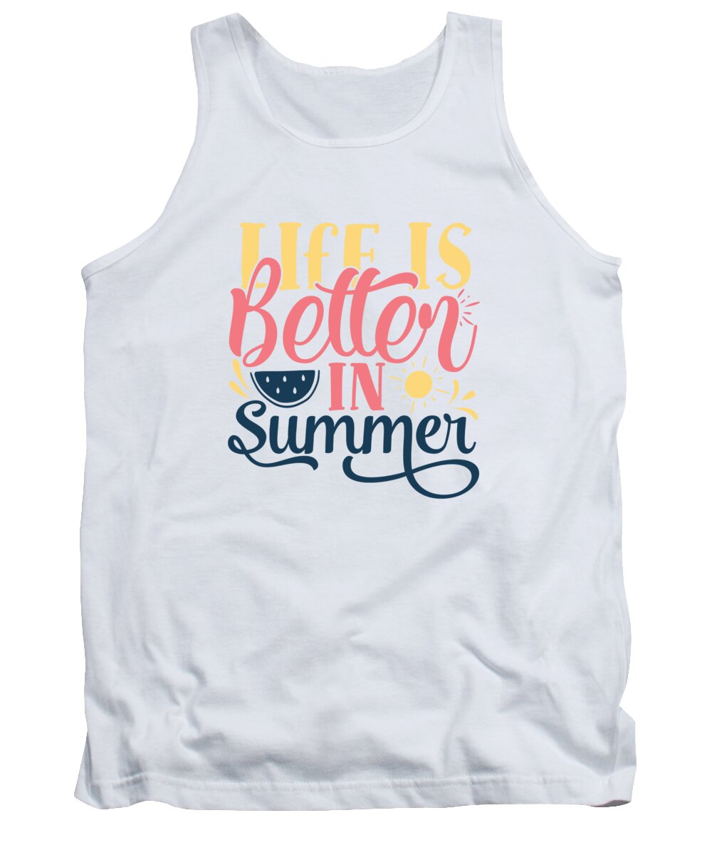 Summer Tank Top featuring the digital art Life Is Better In Summer by Me