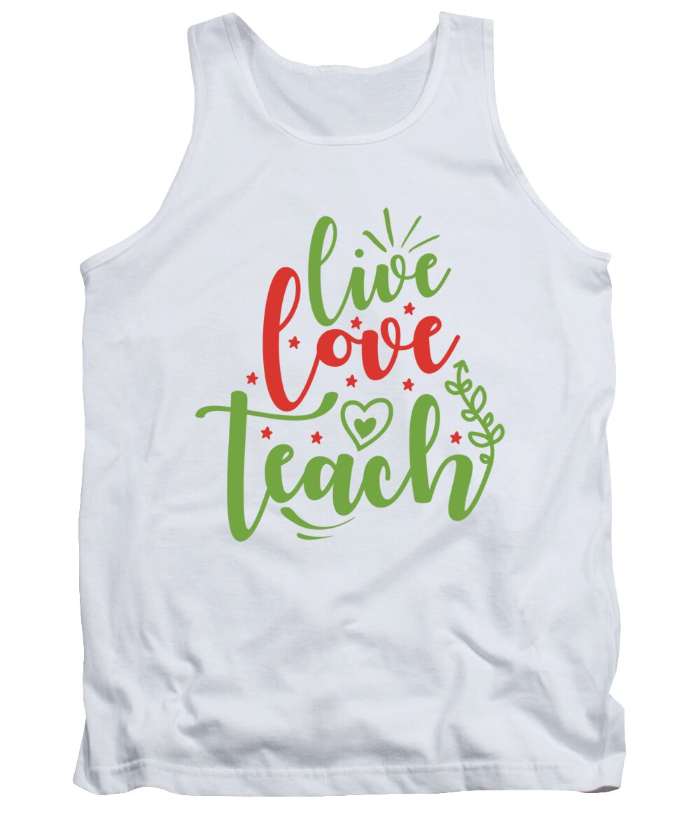 Boxing Day Tank Top featuring the digital art Live Love Teach by Jacob Zelazny