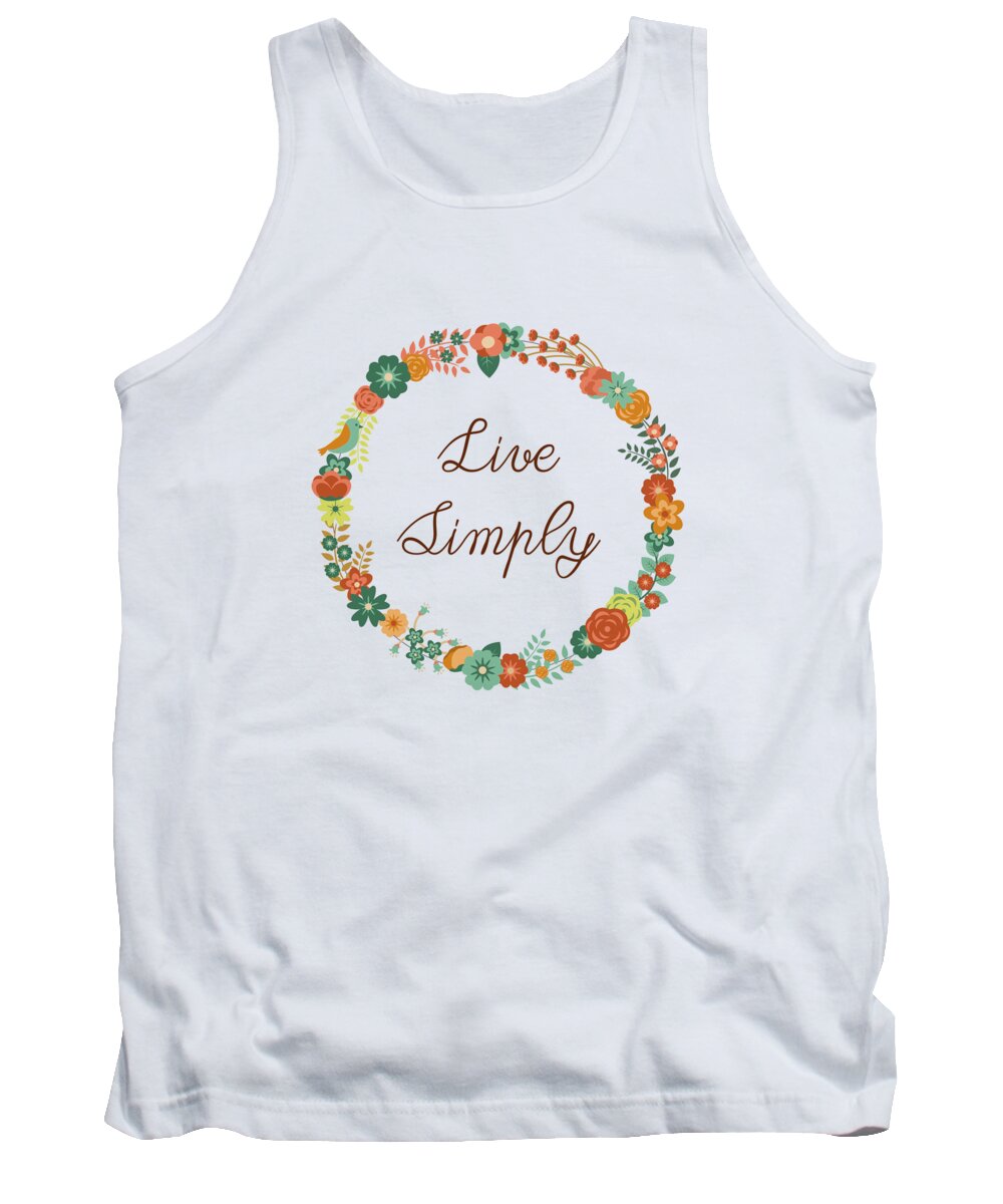 Live Simply Tank Top featuring the digital art Live simply quote by Madame Memento