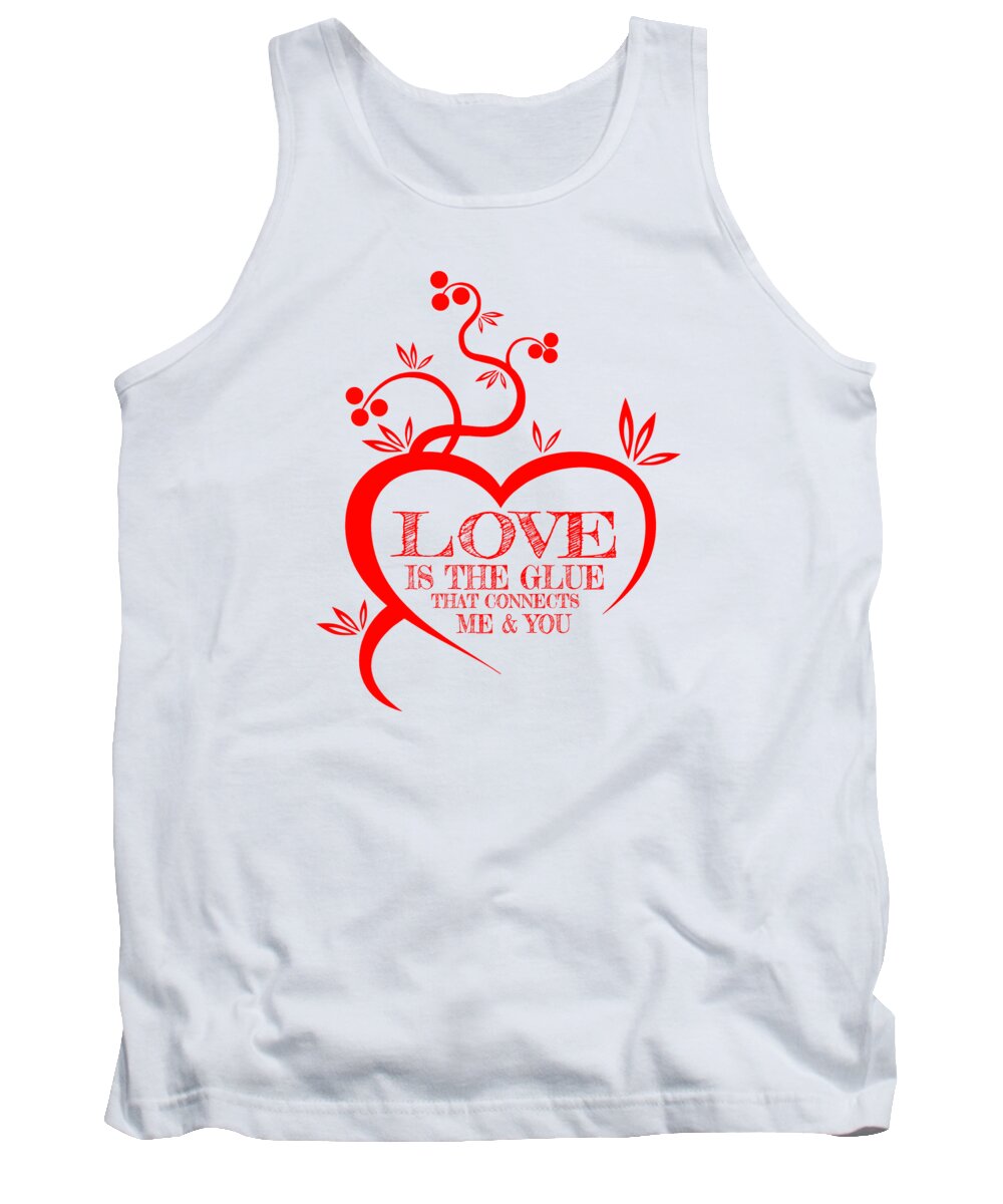 Love Is The Glue That Connects Me & You Tank Top featuring the digital art Love Is The Glue by Az Jackson