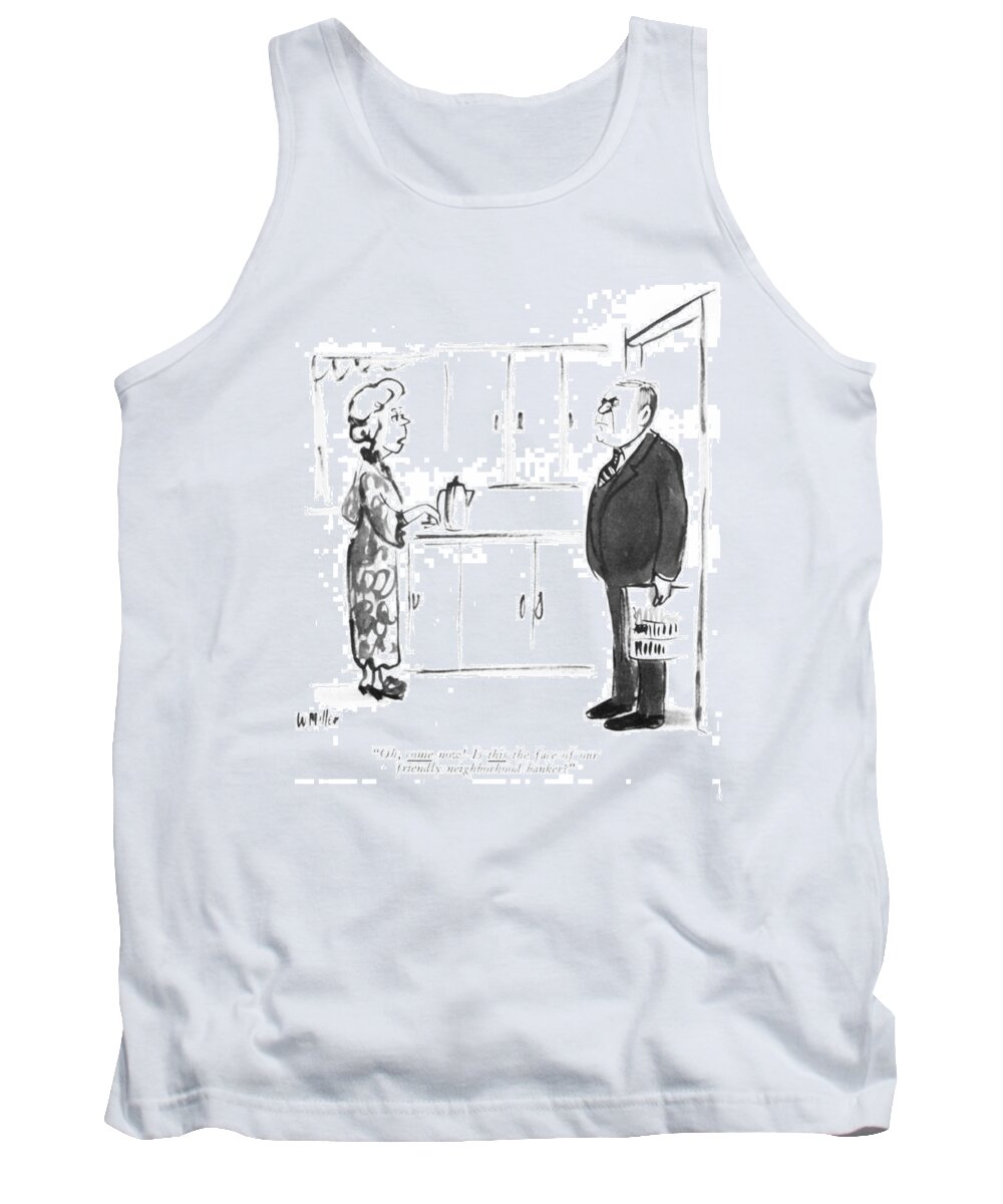 oh Tank Top featuring the drawing Our Friendly Neighborhood Banker by Warren Miller