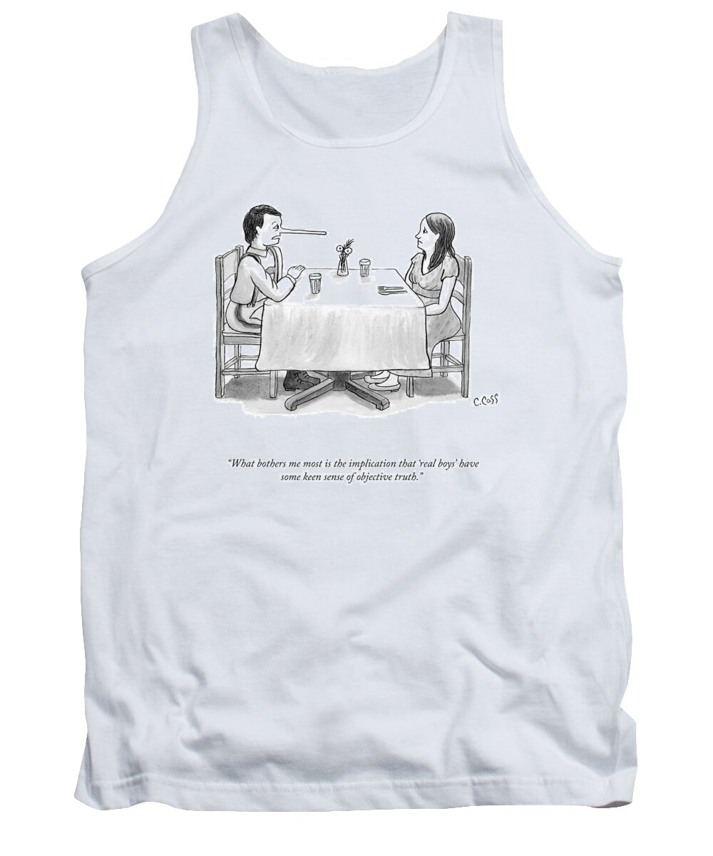 What Bothers Me Most Is The Implication That 'real Boys' Have Some Keen Sense Of Objective Truth. Tank Top featuring the drawing Real Boys by Caitlin Cass