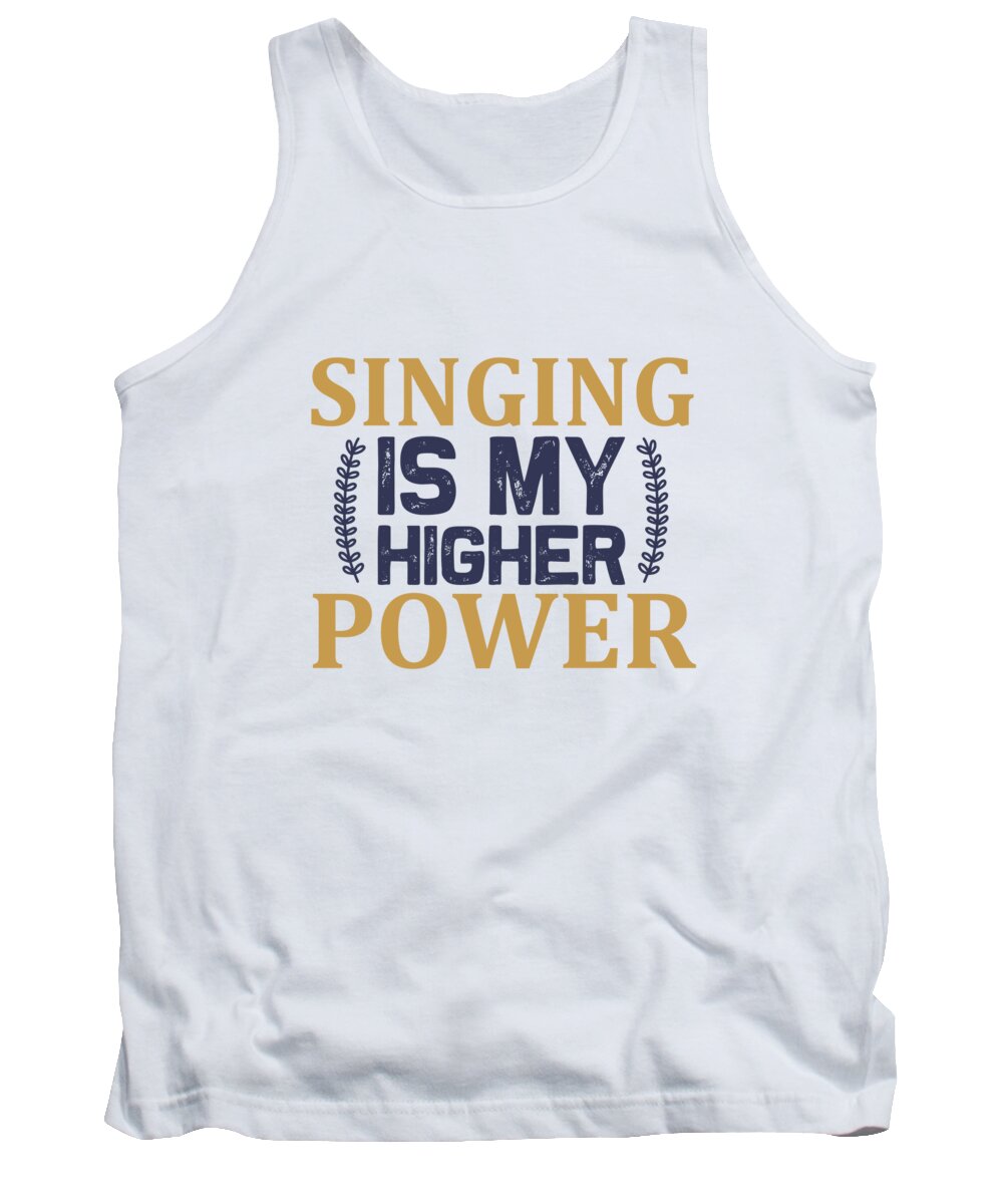 Hobby Tank Top featuring the digital art Singing Is My Higher Power by Jacob Zelazny