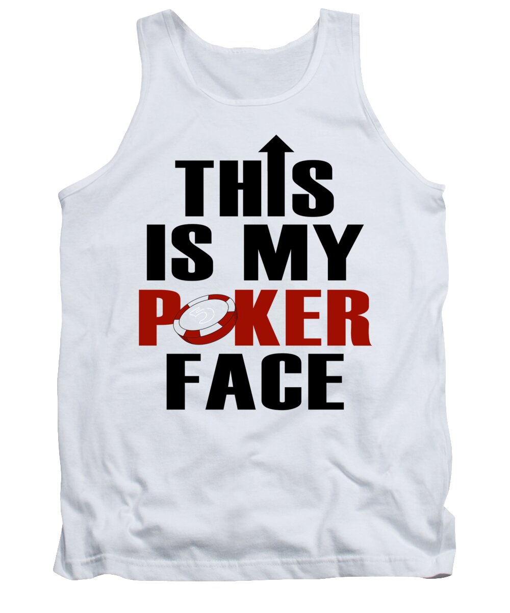 Tournament Tank Top featuring the digital art This Is My Poker Face by Jacob Zelazny