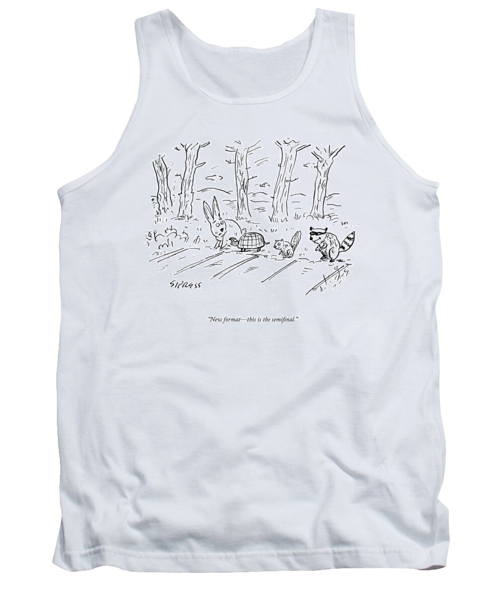New Formatthis Is The Semifinal. Tank Top featuring the drawing This Is The Semifinal by David Sipress