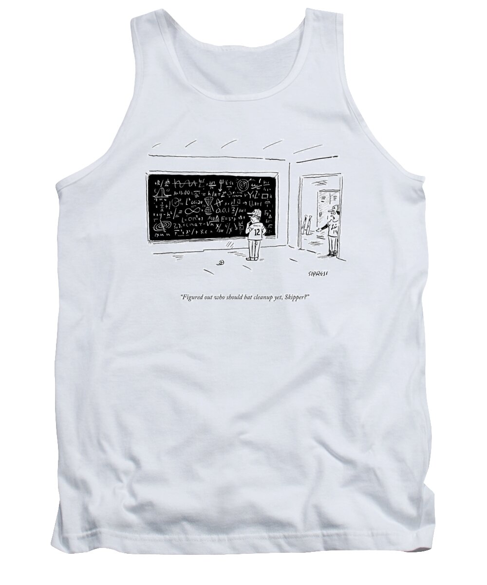 figured Out Who Should Bat Cleanup Yet Tank Top featuring the drawing Who Should Bat Cleanup by David Sipress