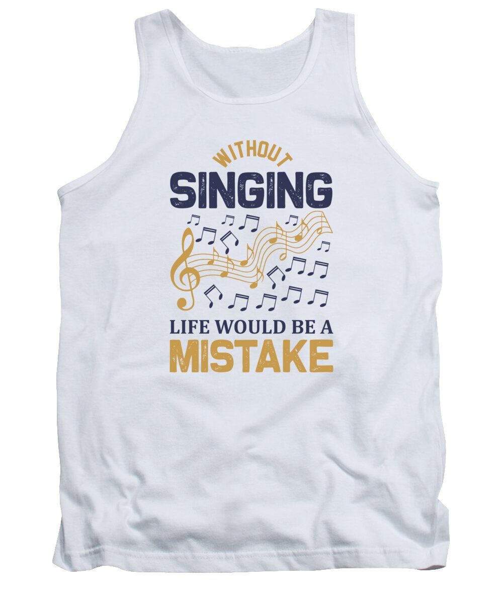Hobby Tank Top featuring the digital art Without Singing Life Would Be A Mistake by Jacob Zelazny