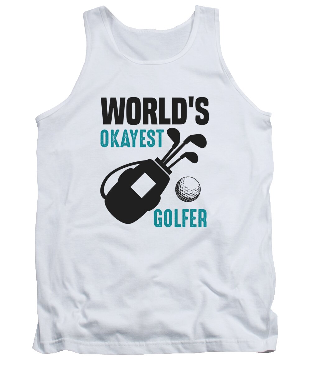 Golf Tank Top featuring the digital art Worlds Okayest Golfer by Jacob Zelazny