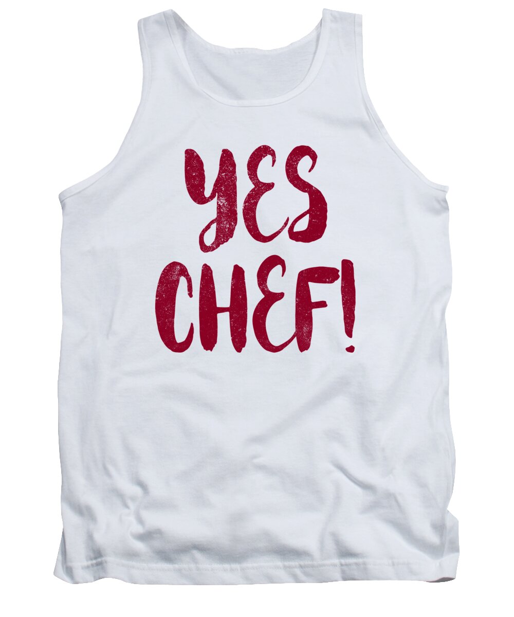 Occupation Tank Top featuring the digital art Yes Chef Culinary Arts by Jacob Zelazny