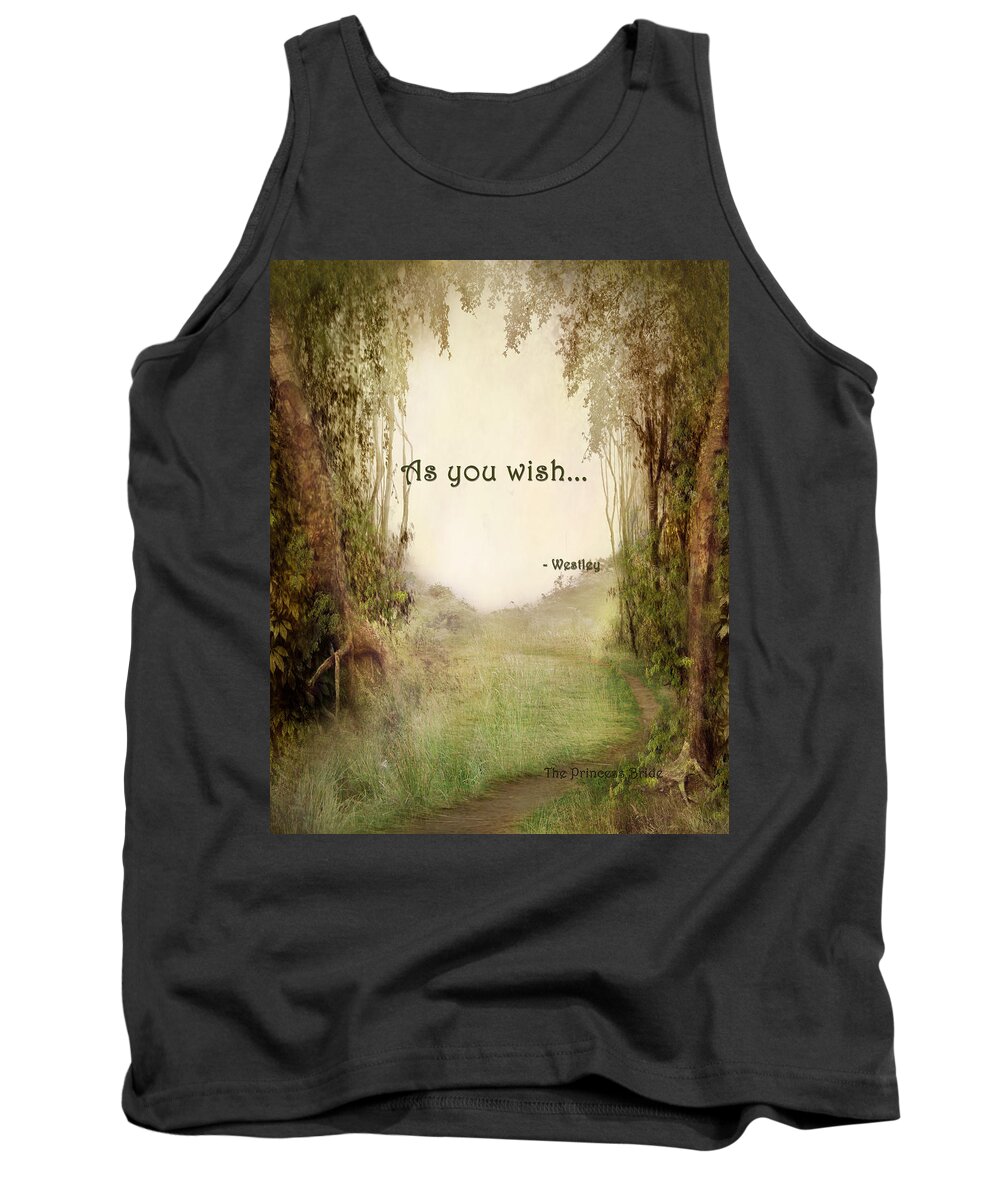 Wright Tank Top featuring the digital art The Princess Bride - As You Wish by Paulette B Wright