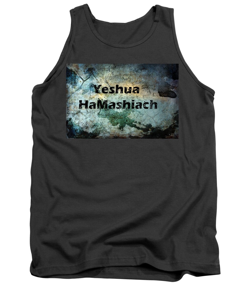 Yeshua Hamashiach Tank Top featuring the photograph Yeshua HaMashiach by Kathy Clark