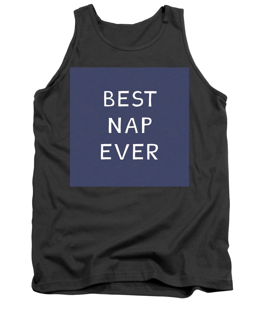 Nap Tank Top featuring the mixed media Best Nap Ever Navy- Art by Linda Woods by Linda Woods