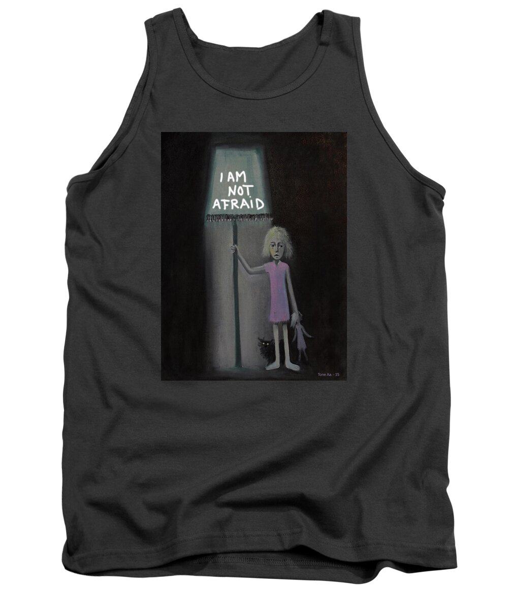 Fear Tank Top featuring the painting I Am Not Afraid by Tone Aanderaa