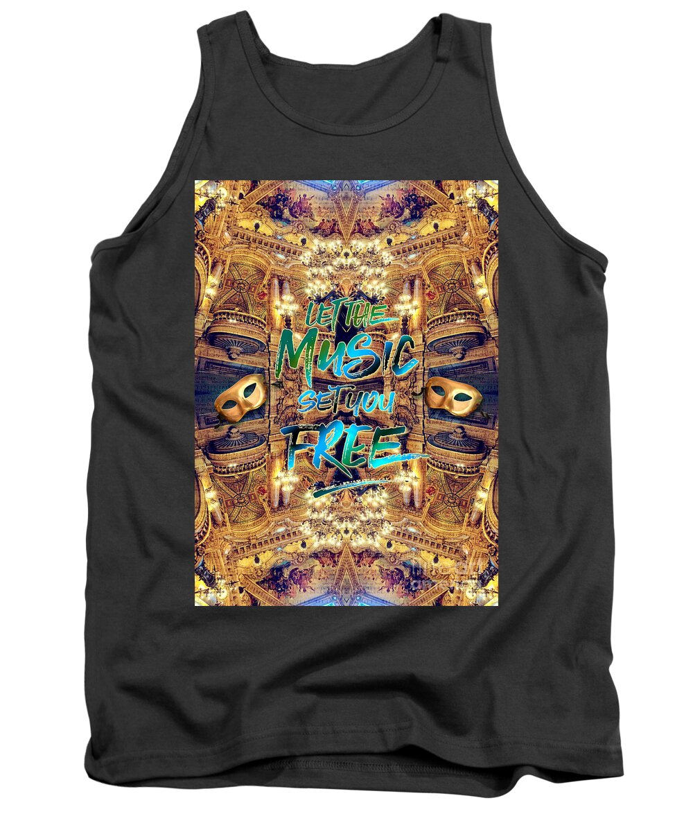 Let The Music Set You Free Tank Top featuring the photograph Let the Music Set You Free Opera Garnier Paris France by Beverly Claire Kaiya