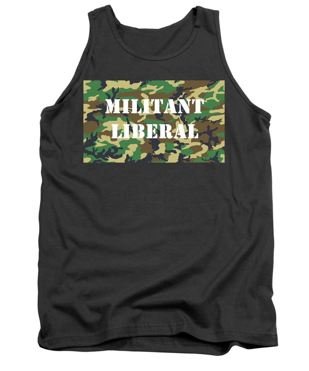 Social Commentary Tank Top featuring the digital art Militant Liberal by JustJeffAz Photography
