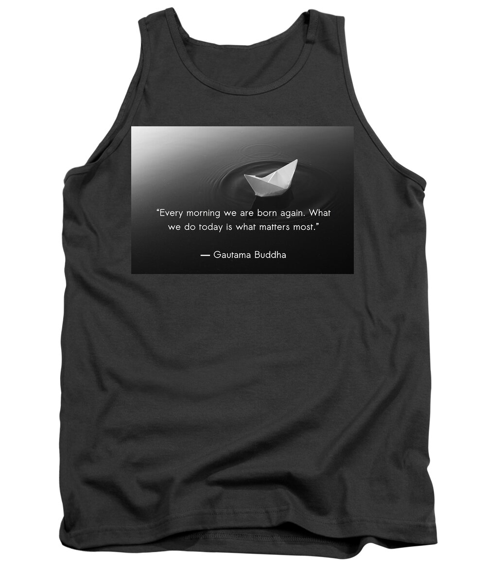 Buddha Tank Top featuring the photograph What we do today is what matters most by Angelo DeVal