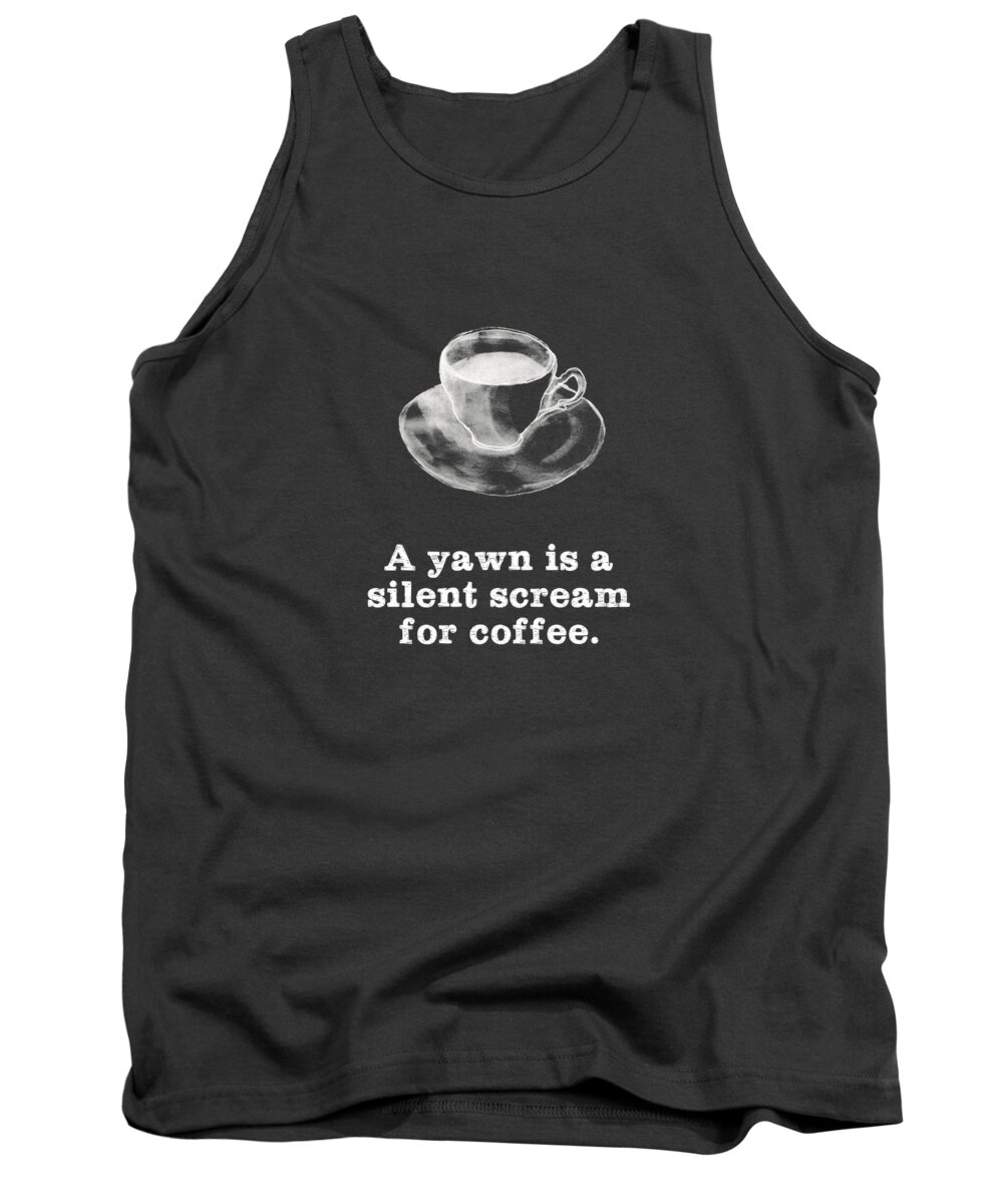 Chalk Tank Top featuring the digital art Yawn for Coffee by Nancy Ingersoll