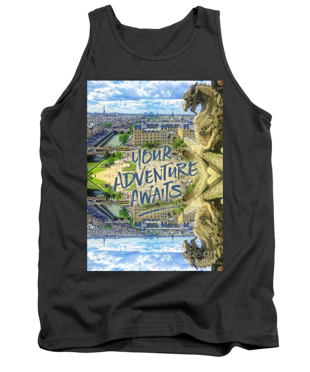 Your Adventure Awaits Tank Top featuring the photograph Your Adventure Awaits Notre-Dame Cathedral Gargoyle Paris by Beverly Claire Kaiya