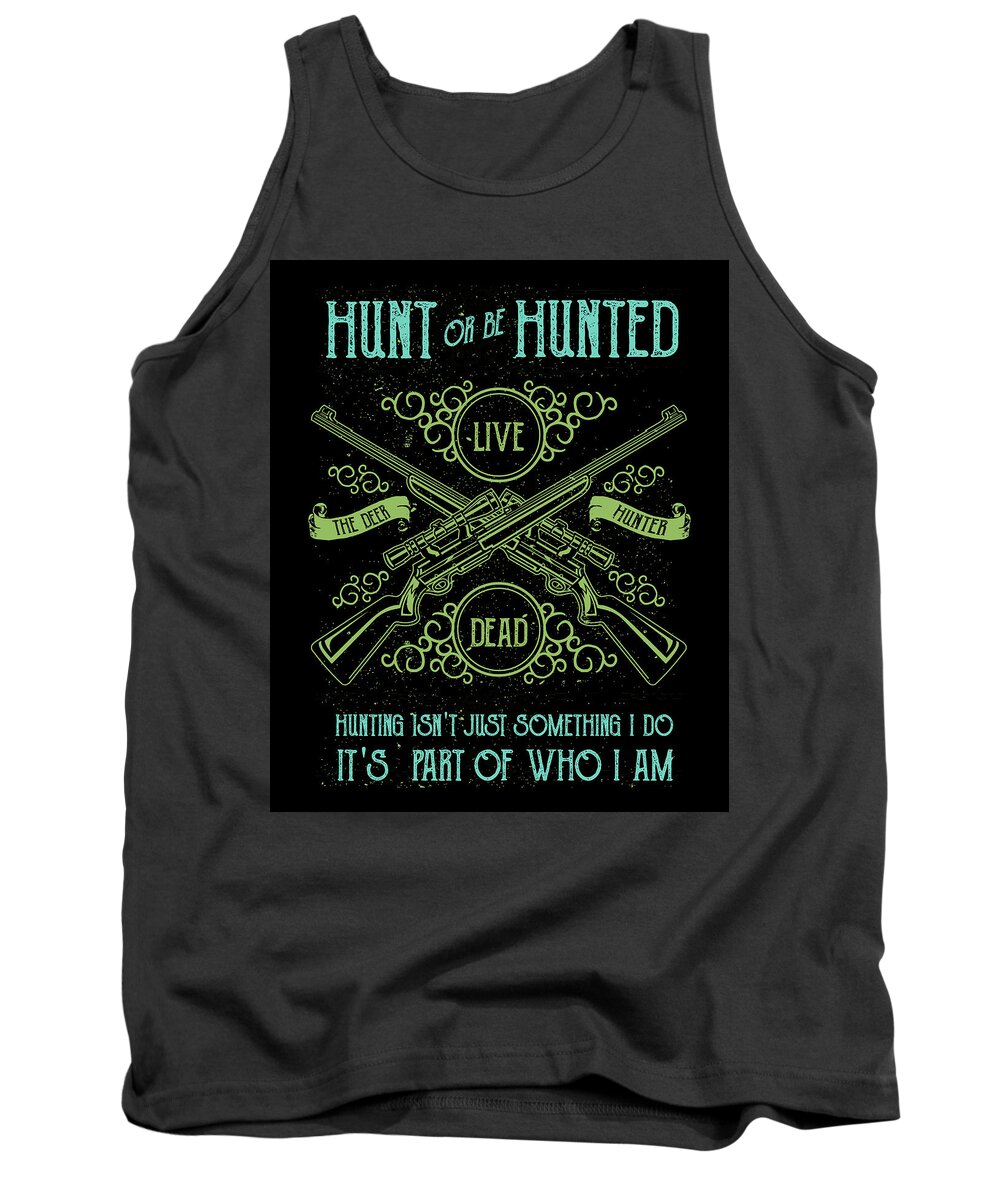 Hunt Tank Top featuring the digital art Hunt or be Hunted by Long Shot