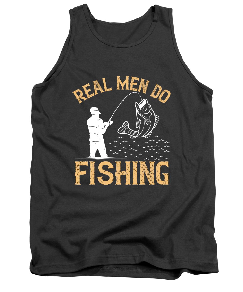Fishing Gift Real Men Do Fishing Funny Fisher Gag Tank Top by Jeff Creation  - Pixels