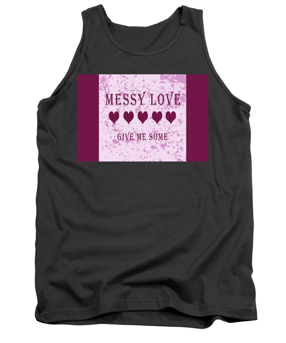 Messy Love Tank Top featuring the digital art Messy Love by Nancy Merkle