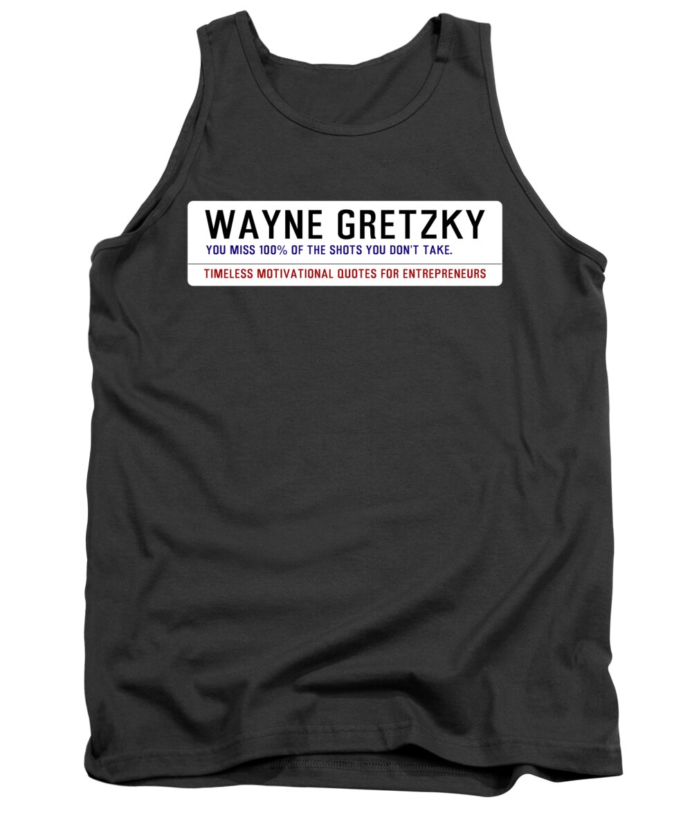 Oil On Canvas Tank Top featuring the digital art Timeless Motivational Quotes for Entrepreneurs - Wayne Gretzky by Celestial Images