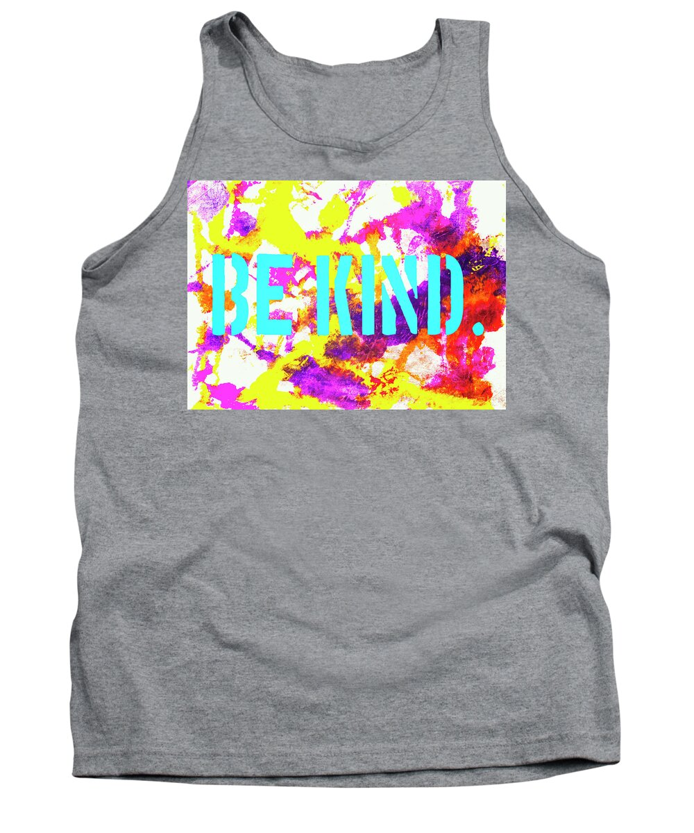Original Art Tank Top featuring the photograph Be Kind by Toni Hopper