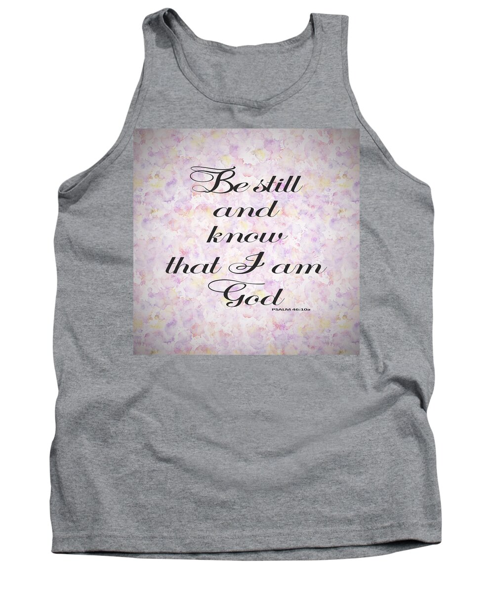 Be Still And Know I Am God Tank Top featuring the painting Be still and know I am God bible psalm typography by Georgeta Blanaru