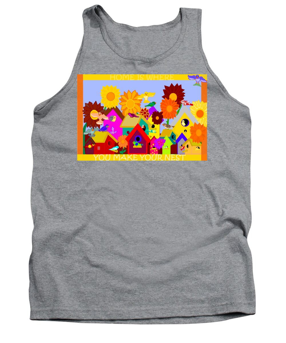 Home Is Where You Make Your Nest Tank Top featuring the digital art Home Is Where You Make Your Nest by Pharris Art