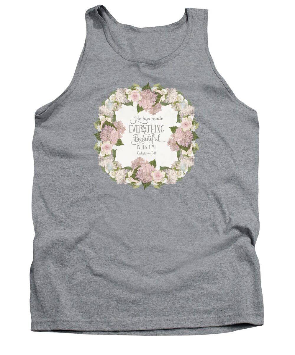 Pink Hydrangeas Tank Top featuring the painting Inspirational Scripture - Everything Beautiful Pink Hydrangeas and Roses by Audrey Jeanne Roberts