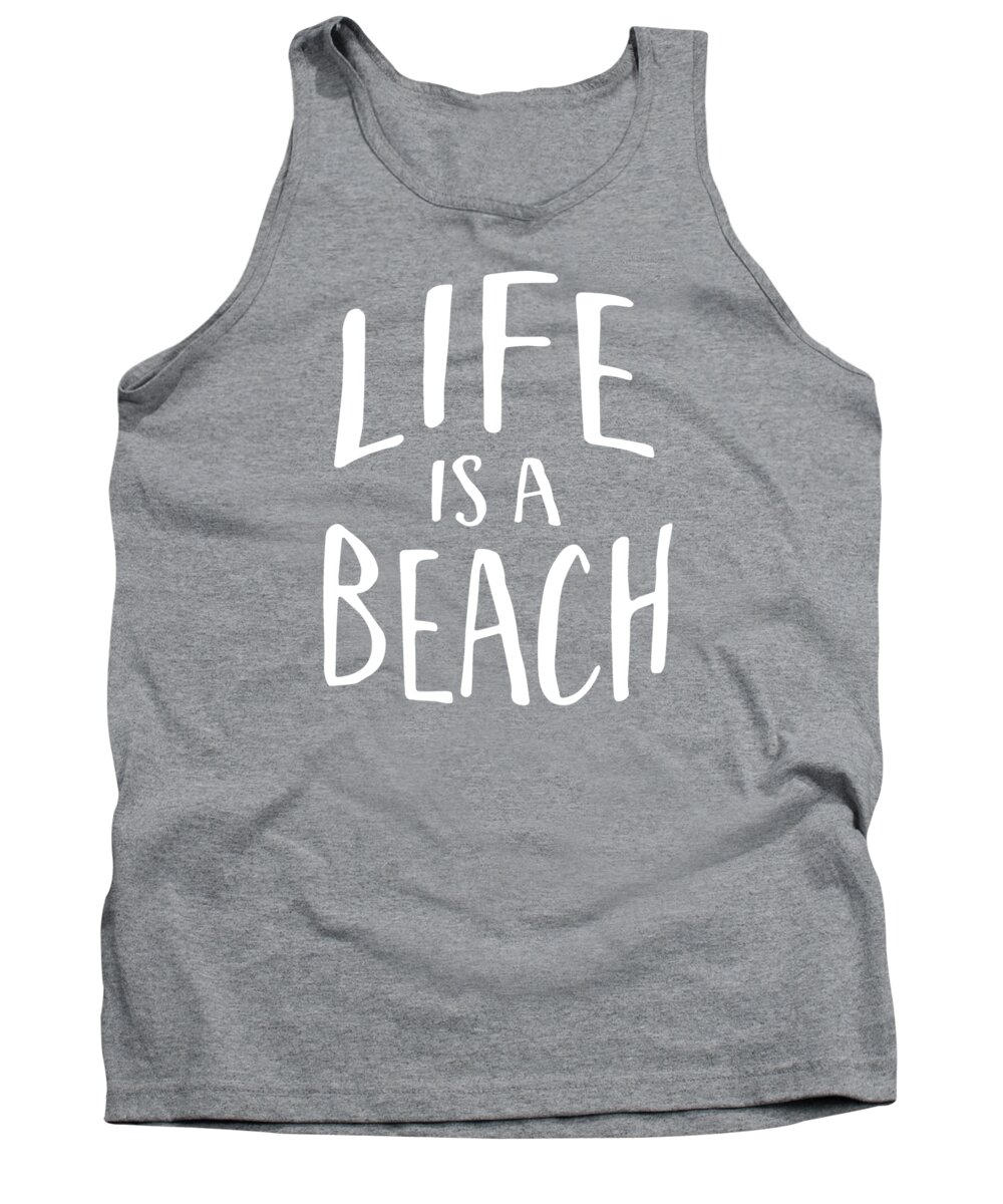 Typography Tank Top featuring the digital art Life is a beach white ink tee by Edward Fielding