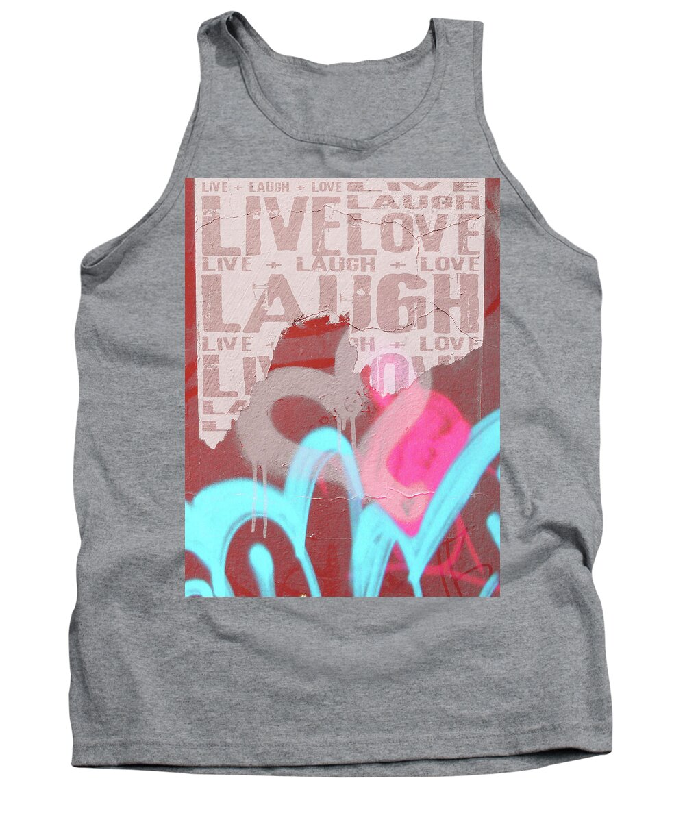 Urban Tank Top featuring the photograph Live Laugh Love by Roseanne Jones