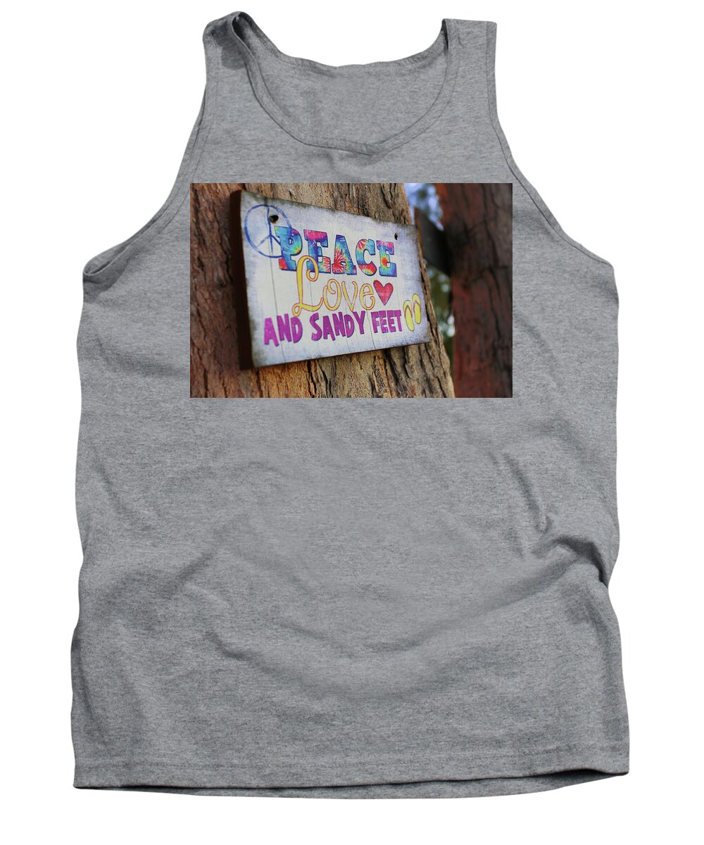Beach Tank Top featuring the photograph Peace Love and Sandy Feet by Dillon Kalkhurst